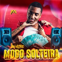 Modo Solteira - DJ Dn o Astro & Funk Maia