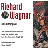 Das Rheingold-2. Szene: Halt, du Wilder! Nichts Durch Gewalt - Günter Neuhold & Badische Staatskapelle & John Wegner & Wilja Ernst-Mosuraitis & Рихард Вагнер