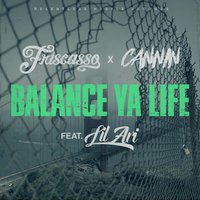 Balance Ya Life - Lil Ari & Friscasso & Cannin