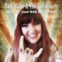 Bless My Soul with Rock'n'roll - PatC Miller and The Tailshakers