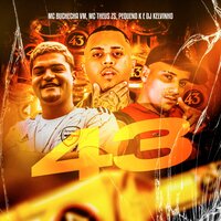 Licor 43 - Mc Buchecha VM & MC Theus Zs & pequeno k & DJ Kelvinho