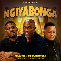 Ngiyabonga - Malume & Costah Dolla & Lindani Gumede