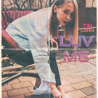 Luv Me - Tim Dian