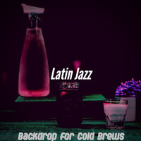 Background for Cold Brews - Latin Jazz