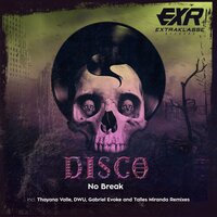 Disco - No Break & Thayana Valle