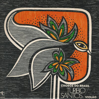 Choro da Saudade - Turibio Santos