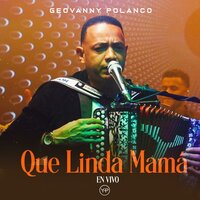 Que Linda Mamá - Geovanny Polanco