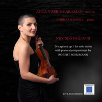 24 Caprice N.16 in G Minor: Presto - Anca Vasile Caraman & Enrico Pompili & Никколо Паганини & Роберт Шуман