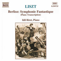 Berlioz - Symphonie fantastique, Episode de la vie d'un artiste, S. 470/R. 134 - İdil Biret & Ференц Лист