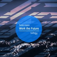 Keep Working - Sebb Aston