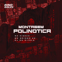 Montagem Polinotica - Mc Nissan & Mc Gringo 22 & DJ RC 011