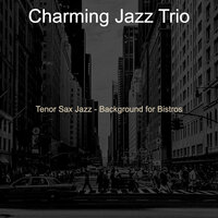 Dream Like Bistros - Charming Jazz Trio