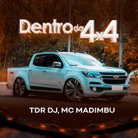 Dentro da 4X4 - TDR DJ & MC MADIMBU