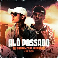 Alô Passado - Mc Cabral & Kwandow & Gree Cassua