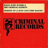 Tighten Up (I Just Cant Stop Scratchin') - Wally Jump Jr. & Criminal Element Orchestra & Arthur Baker
