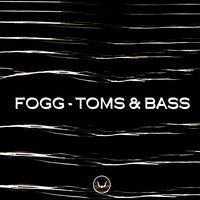 Toms & Bass - Fogg