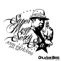 Super Mega Sexy Star - Dr. Feelx