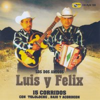 Juanito Y Coronado - Los Dos Amigos Luis y Felix