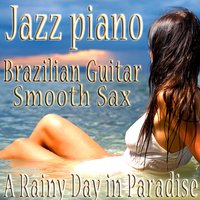 Dance With The Barefoot Girl - The Jazz Piano Brazilian Guitar Smooth Sax Quartet.