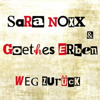 Weg zurück - Sara Noxx & Goethes Erben & Marion Küchenmeister & DJ Coloma