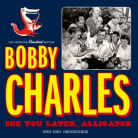 Ain't Got No Home - Bobby Charles