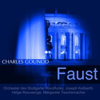Faust, Act III: "Herr, mein Gott! Was seh ich!" (Marthe, Margarethe, Mephisto,Faust) - Joseph Keilberth & Helge Rosvaenge & Orchester des Stuttgarter Rundfunks & Margarete Teschemacher & Georg Hann & Elisabeth Waldenau & Шарль Гуно
