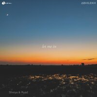let me in - Shreya & Abhilekh & Ruad