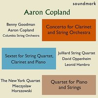Sextet for String Quartet, Clarinet and Piano - III. Finale - Juilliard String Quartet & Leonid Hambro & David Oppenheim & Аарон Копленд