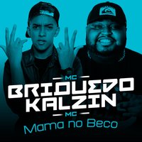 Mama No Beco - MC Brinquedo & Mc Kalzin