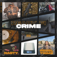 Ready Fi Crime - Doc & Nasty & Rebel Trimz