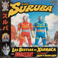 Las Bestias de Xarraca - Los Suruba & Inkrustart & Sepp
