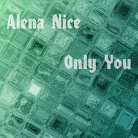 You're My Soul - Alena Nice