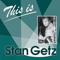 Three Little Words - Stan Getz Quartet
