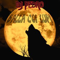 Balla coi lupi - DJ Pedro