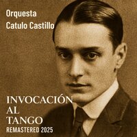Invocacion al tango - Orquesta Catulo Castillo