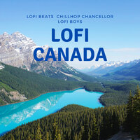 Toronto Vibes - Lofi Beats & Chillhop Chancellor & Lofi Boys