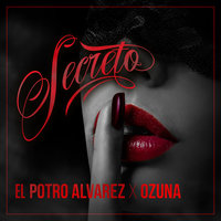 Secreto - El Potro Alvarez & Ozuna