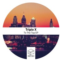 To The Top - Tripio X