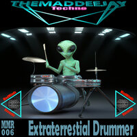 Extraterrestial Drummer - Themaddeejay