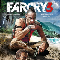 Far Cry 3 - Brian Tyler