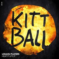 Heat It Up - Loulou Players