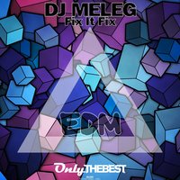 Fix It Fix - Dj Meleg