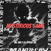Mysterious Game - DJ Oprah ZN & MC MN