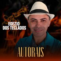 Não Quero Mais Saber de Você - Edezio dos Teclados