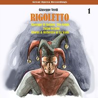 Rigoletto: Act I, Scene 2, "Riedo! …perch'e?...Silenzio!" - Джузеппе Верди & Orchestra & Chorus of Teatro alla Scala & Maria Callas & Giuseppe Di Stefano & Nicola Zaccaria & Renato Ercolani & Tito Gobbi