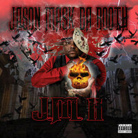 You Got Me Fucked Up - Jason Mask Da Booth