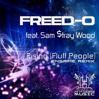 Rising (Fluff People) - Freed-O & Sam $tray Wood & Ensaime