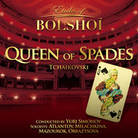 The Queen Of Spades, Op. 68: Act II, Scene 3: Entr'acte and chorus - Юрий Симонов & Bolshoi National Theatre & Пётр Ильич Чайковский
