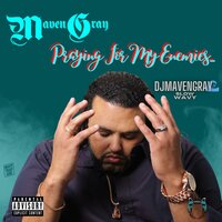Praying For My Enemies (Slow & Wavy) - Maven Gray