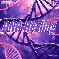 DNA Healing Phase 7 - 852 hz